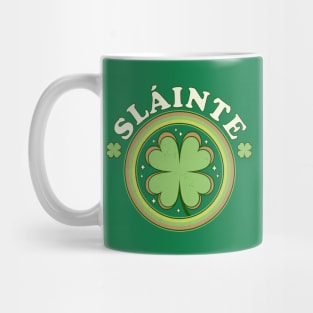 Slainte - Cheers Good Health - Saint Patrick's Day Clover Mug